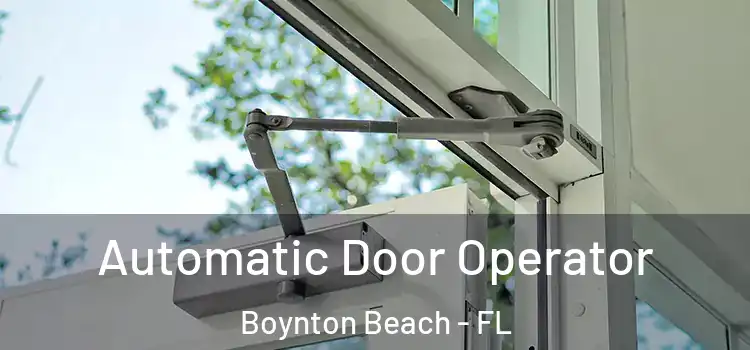Automatic Door Operator Boynton Beach - FL