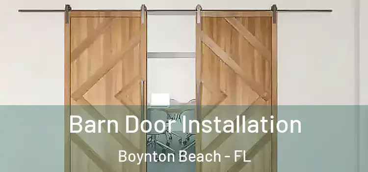 Barn Door Installation Boynton Beach - FL