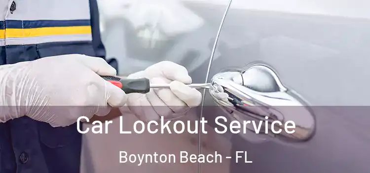 Car Lockout Service Boynton Beach - FL