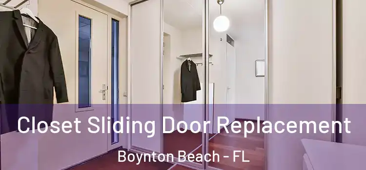 Closet Sliding Door Replacement Boynton Beach - FL