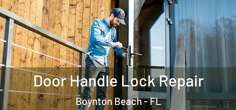 Door Handle Lock Repair Boynton Beach - FL
