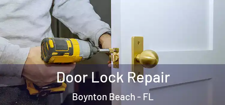 Door Lock Repair Boynton Beach - FL