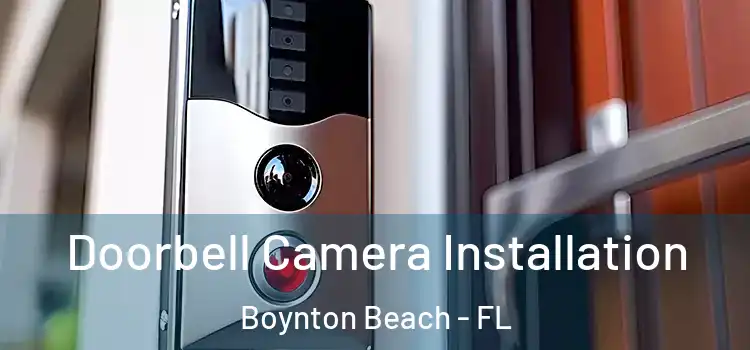  Doorbell Camera Installation Boynton Beach - FL