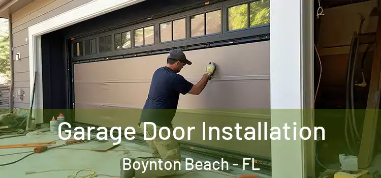  Garage Door Installation Boynton Beach - FL