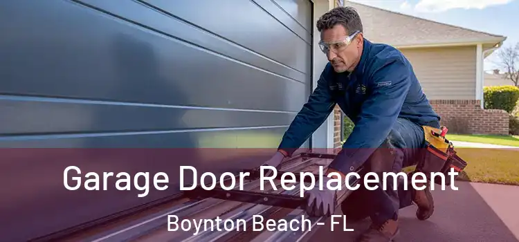  Garage Door Replacement Boynton Beach - FL
