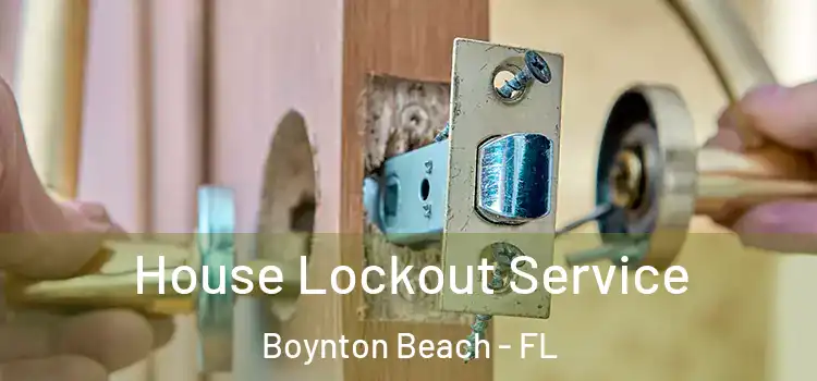 House Lockout Service Boynton Beach - FL