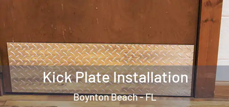 Kick Plate Installation Boynton Beach - FL