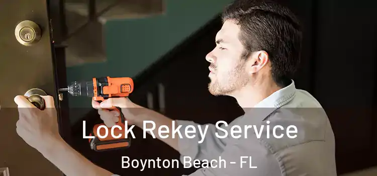 Lock Rekey Service Boynton Beach - FL