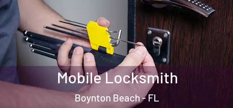 Mobile Locksmith Boynton Beach - FL