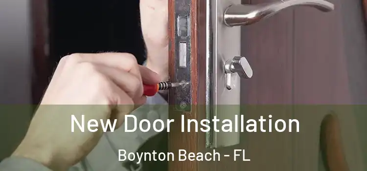 New Door Installation Boynton Beach - FL