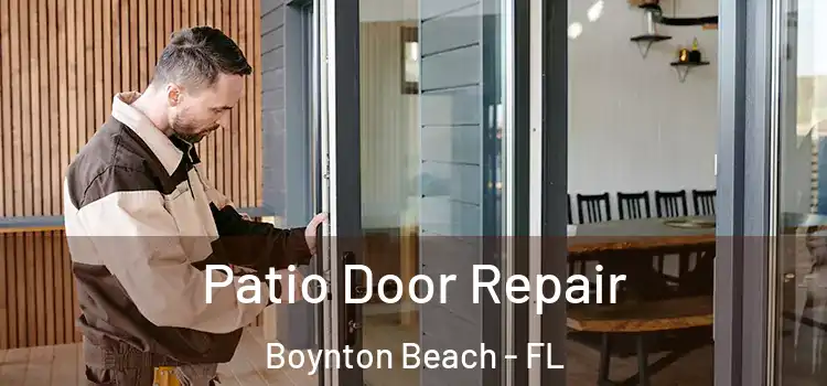 Patio Door Repair Boynton Beach - FL
