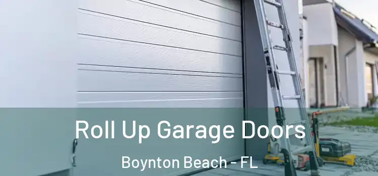  Roll Up Garage Doors Boynton Beach - FL