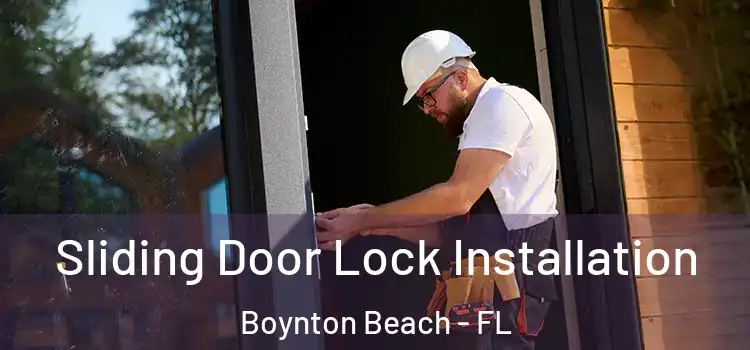 Sliding Door Lock Installation Boynton Beach - FL