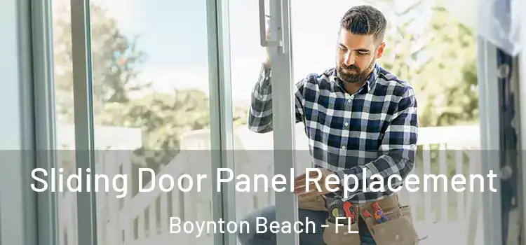  Sliding Door Panel Replacement Boynton Beach - FL