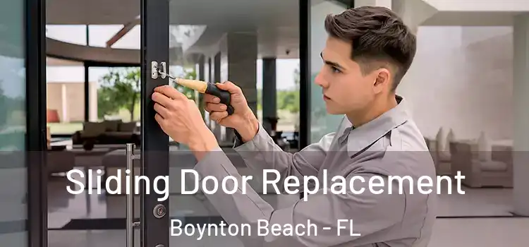 Sliding Door Replacement Boynton Beach - FL