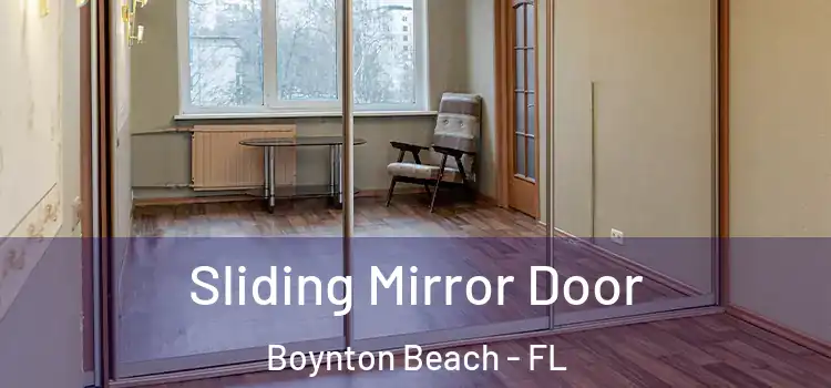  Sliding Mirror Door Boynton Beach - FL