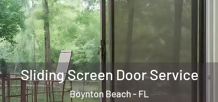 Sliding Screen Door Service Boynton Beach - FL